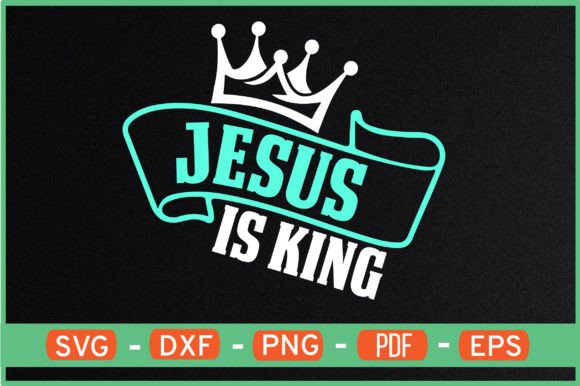 Jesus is King Graphics for Crafts