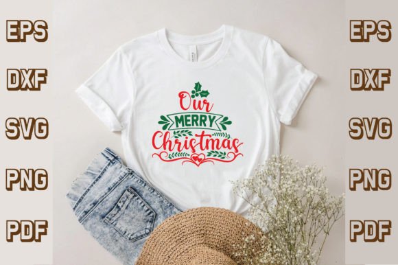 Our Merry Christmas Svg: Graphics for T-Shirt Designs